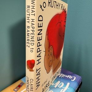 A novel by Claire Jiménez, WHAT HAPPENED TO RUTHIE RAMIREZ. First edition.